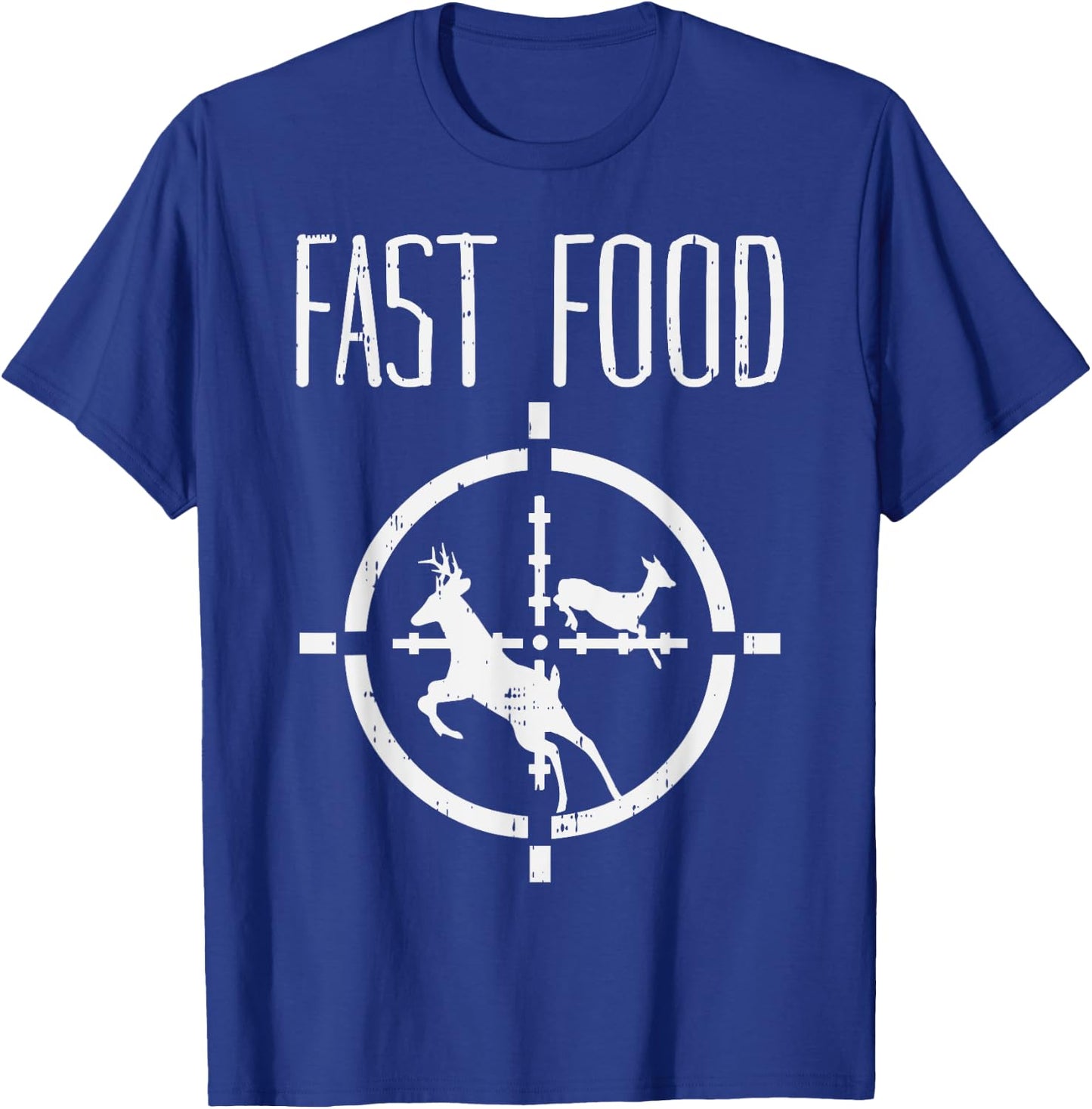 Fast Food Deer Funny Elk Buck Bow Hunting Humor Hunter Gift T-Shirt - T-Shirt | Royal