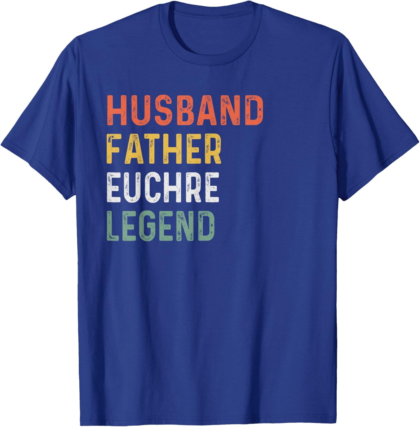 Husband Father Euchre Legend Euchre Night T-Shirt - T-Shirt | Royal