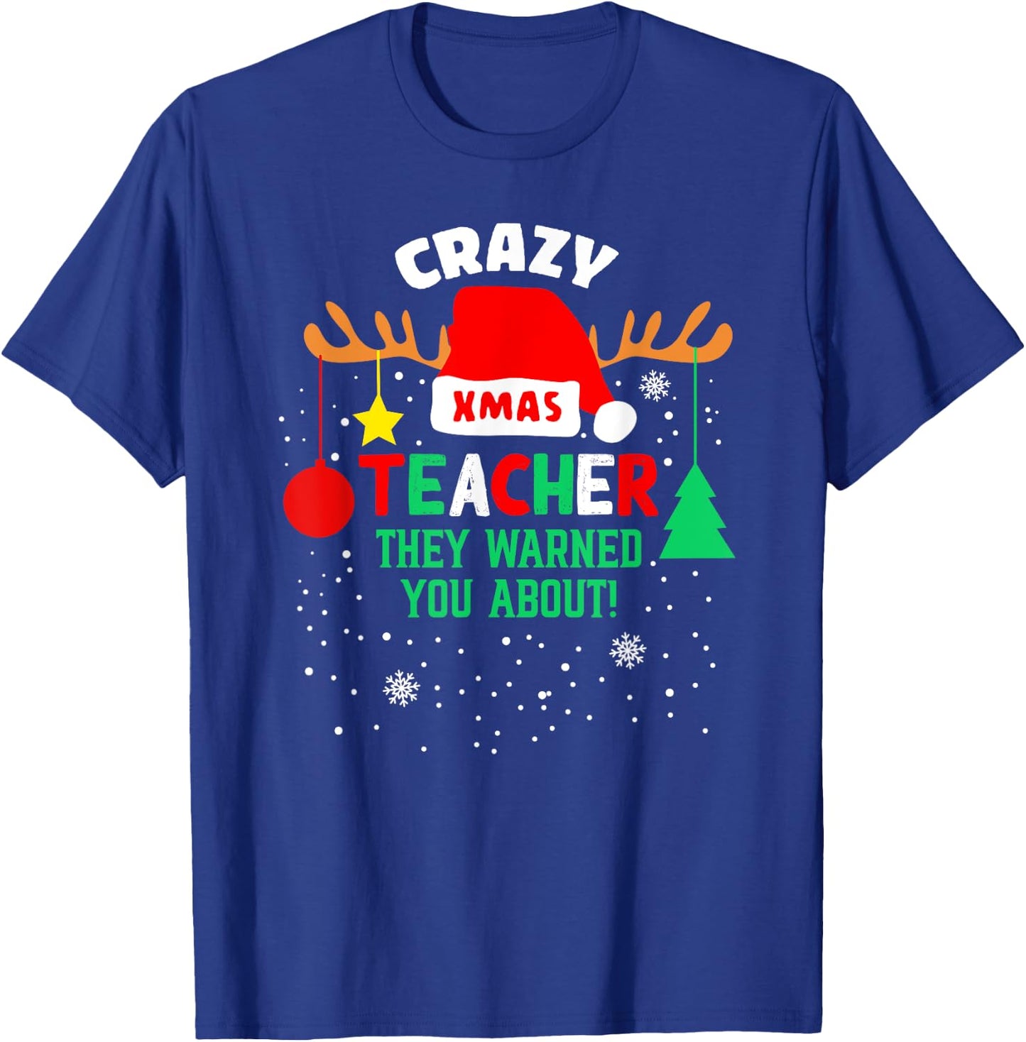 Crazy Teacher They Warned You About Santa Hat Christmas T-Shirt - T-Shirt | Royal