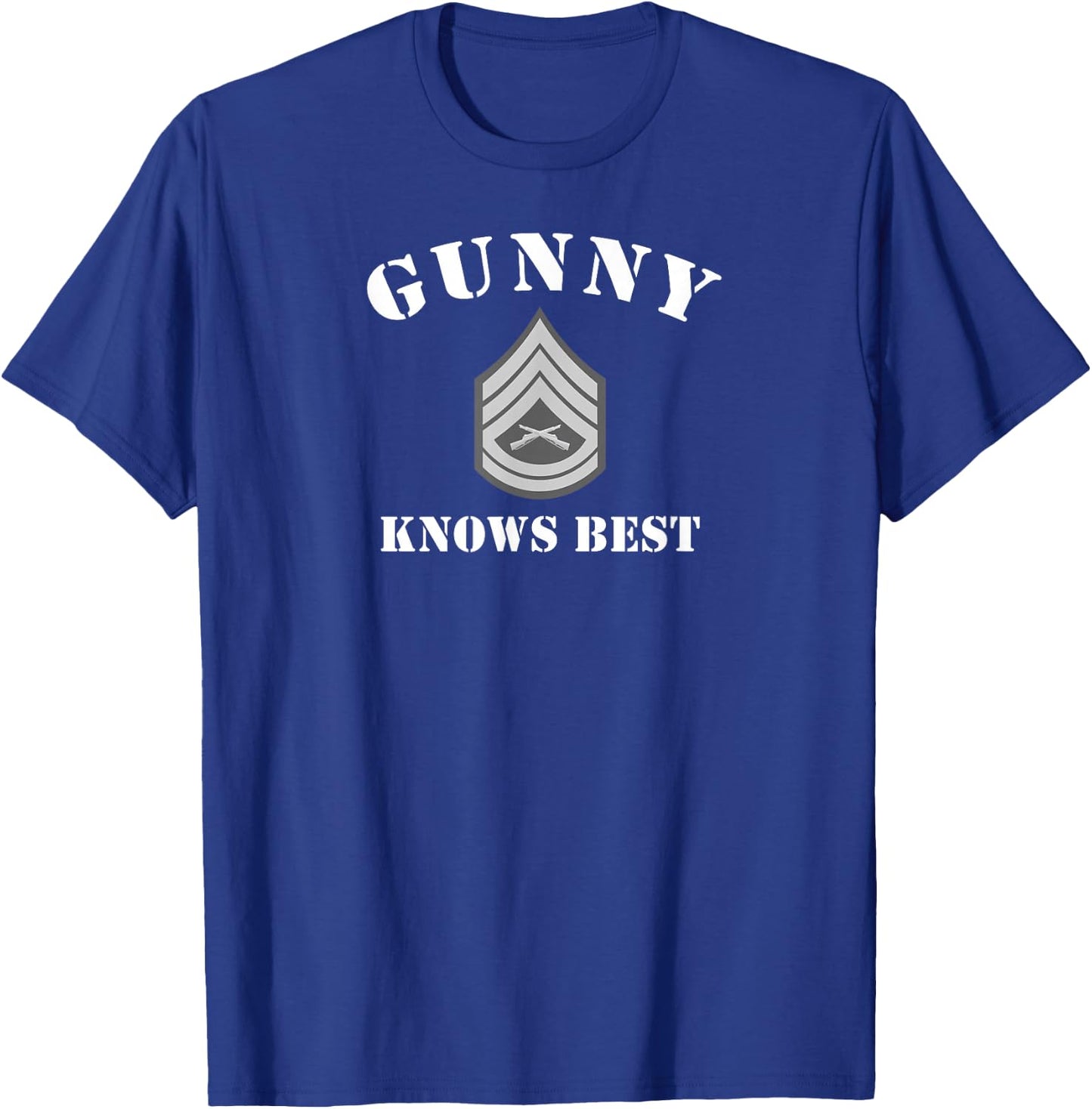 Gunny Knows Best Funny Gunnery Sergeant E7 T-Shirt - T-Shirt | Royal