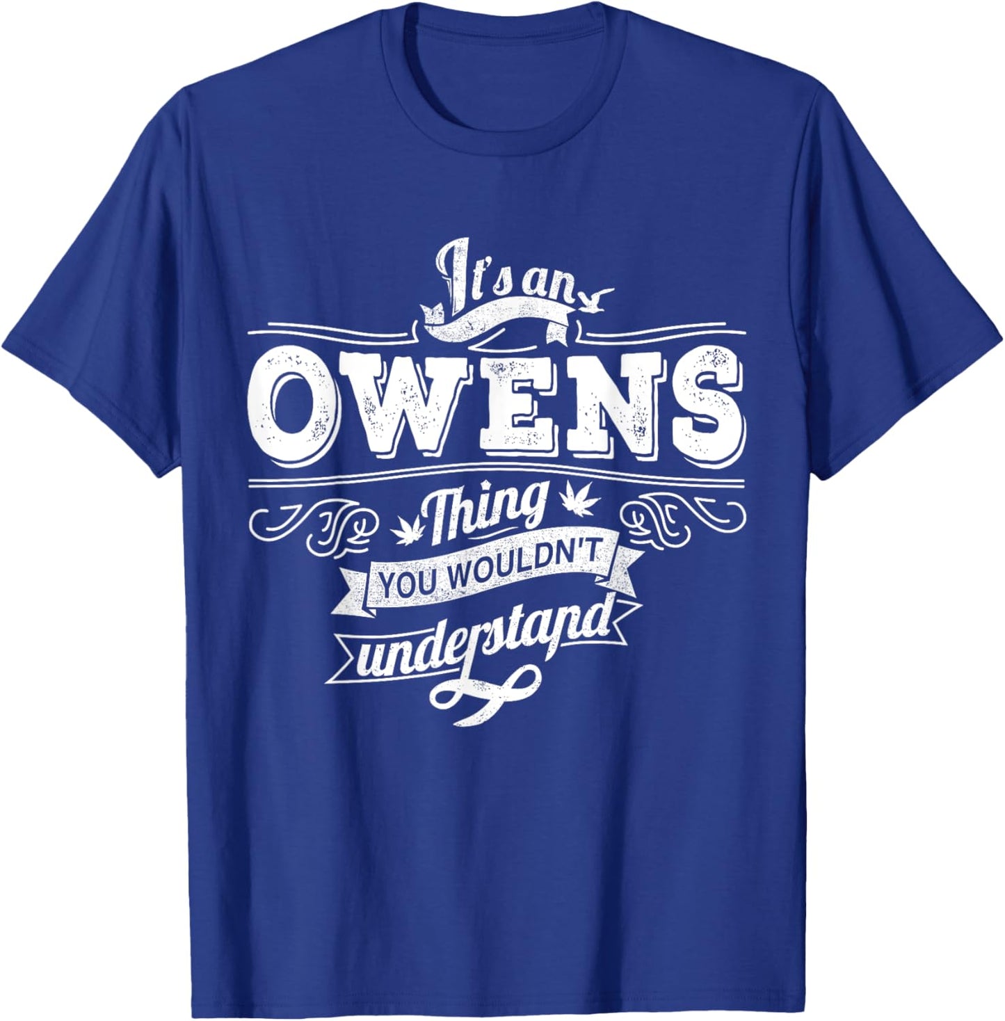 It's An OWENS Thing You Wouldn't Understand Family Name T-Shirt - T-Shirt | Royal