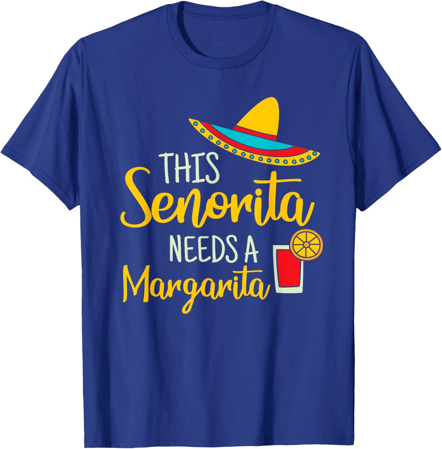 Senorita Margarita Mexican Fiesta Funny Cinco de Mayo Gift T-Shirt - T-Shirt | Royal