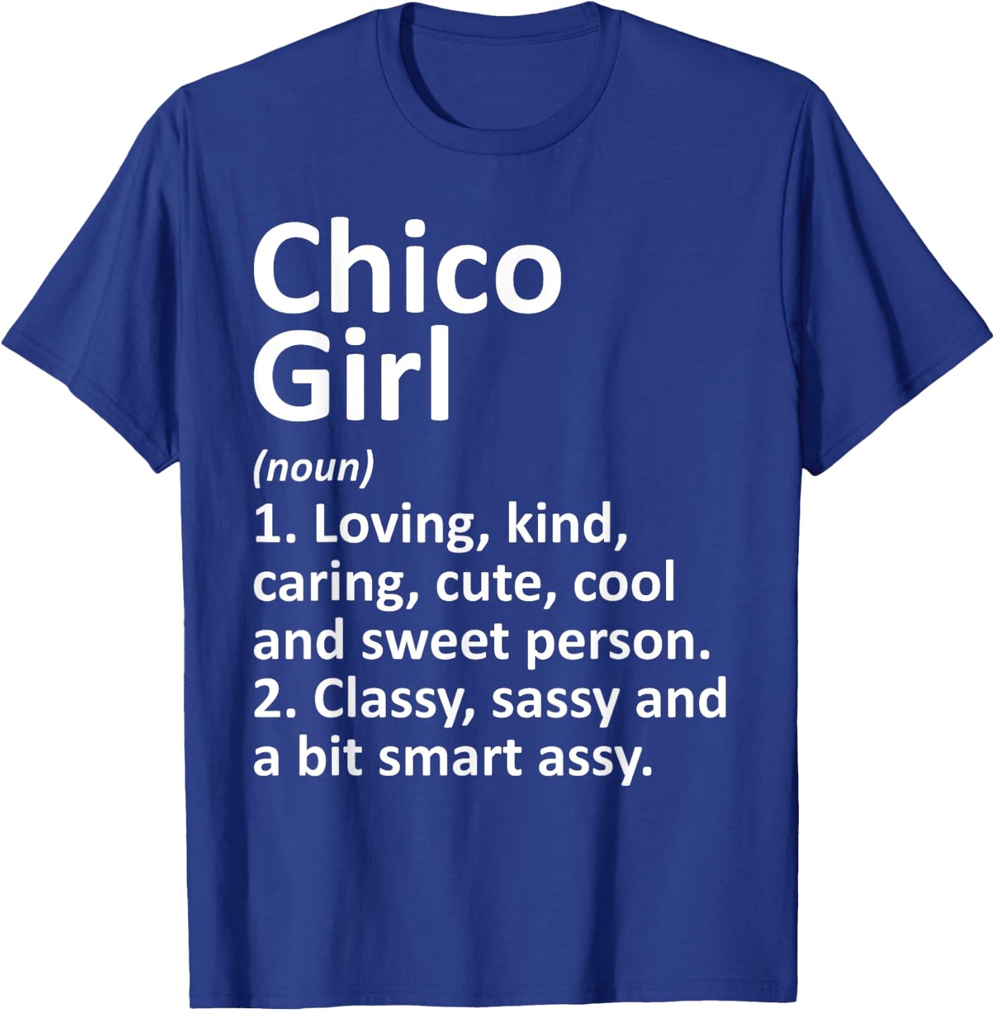 CHICO GIRL CA CALIFORNIA Funny City Home Roots Gift T-Shirt - T-Shirt | Royal
