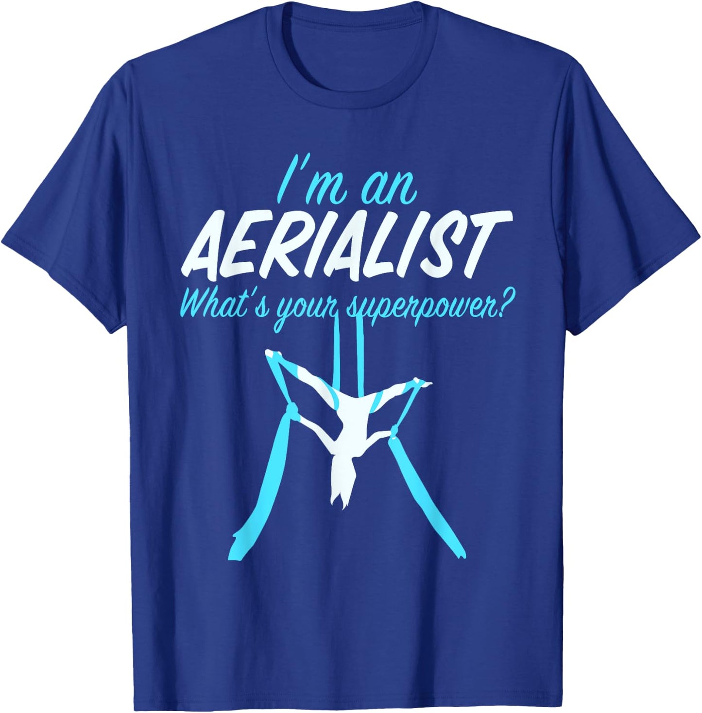 Aerial Silks Dancer Aerialist Air Yoga Acrobatics Women Gift T-Shirt - T-Shirt | Royal