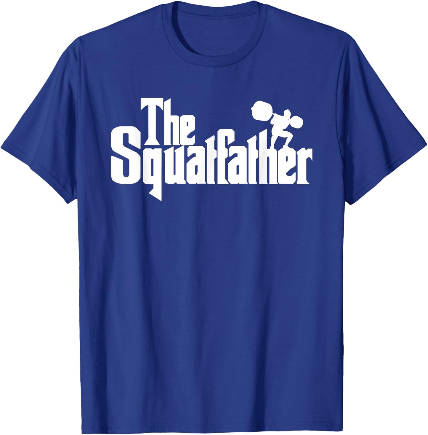 The Squat Father Shirt Gym Lover T-Shirt - T-Shirt | Royal