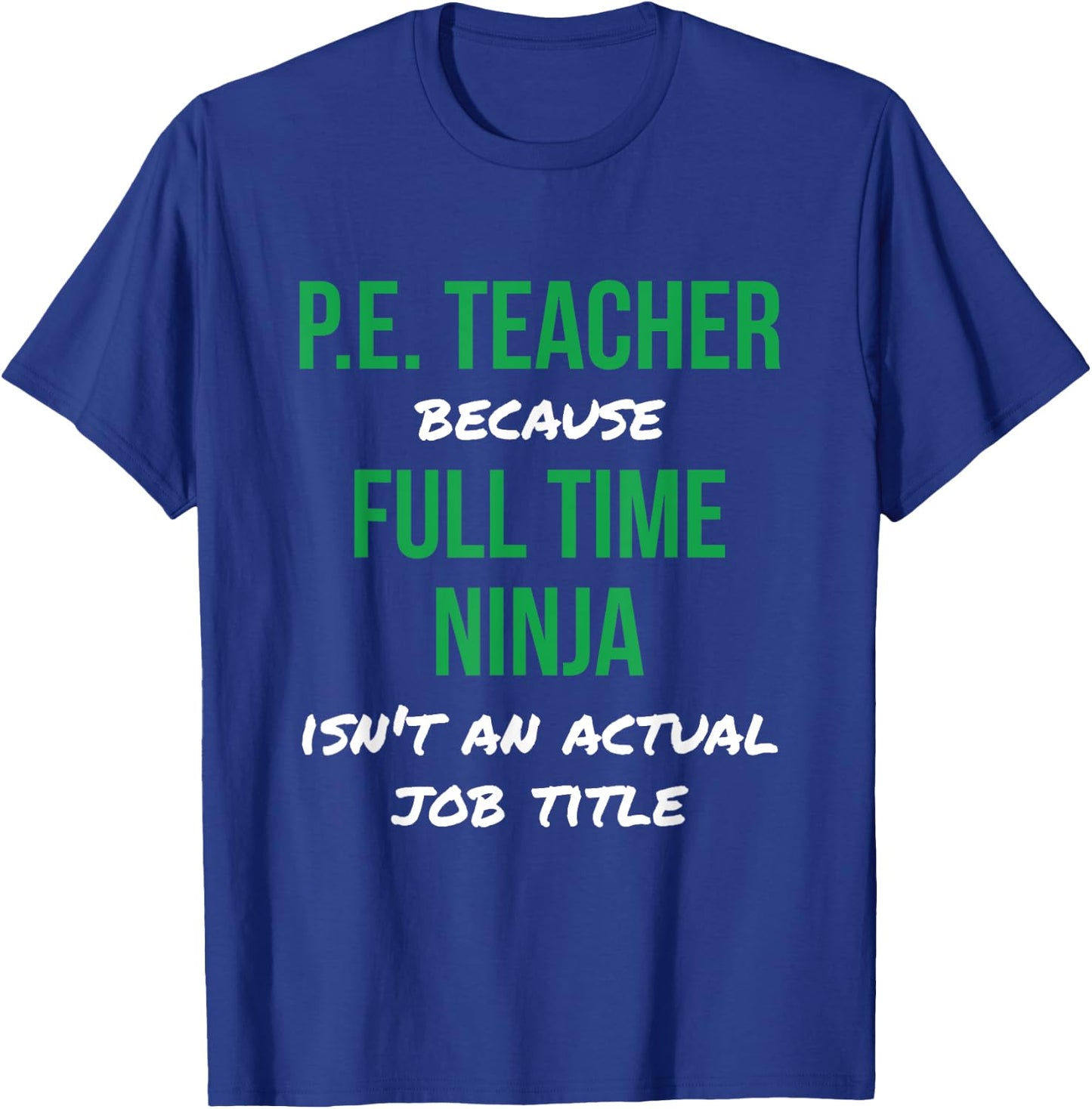 P.E. Teacher Ninja Physical Education Teacher PE T-Shirt - T-Shirt | Royal