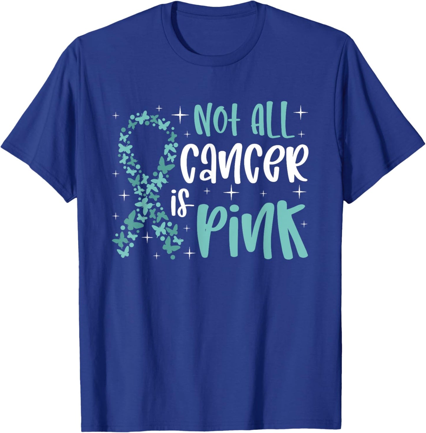 Not all cancer is pink Ovarian Cancer Awareness T-Shirt - T-Shirt | Royal