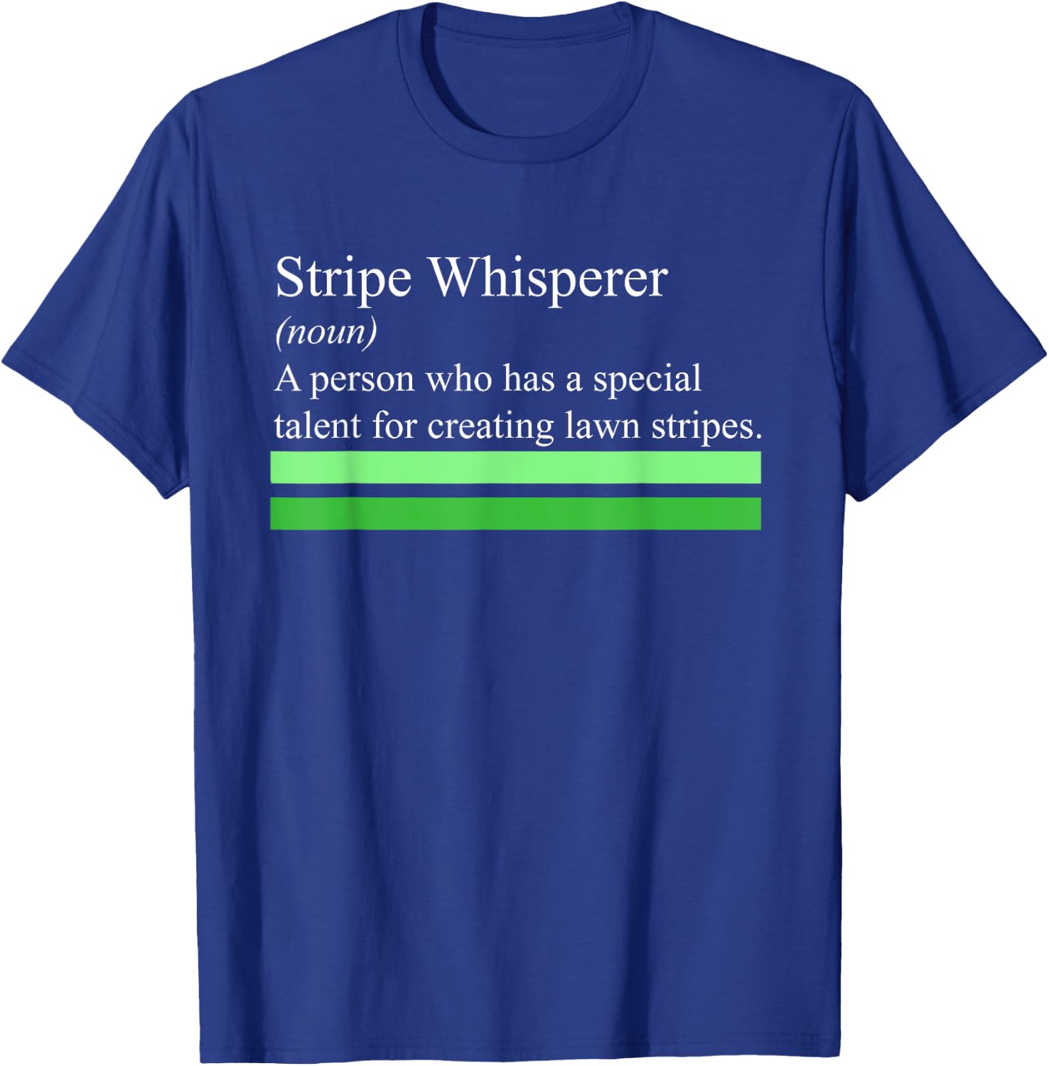 Stripe Whisperer Funny Lawn Mower Stripes Garden Mow Lovers T-Shirt - T-Shirt | Royal