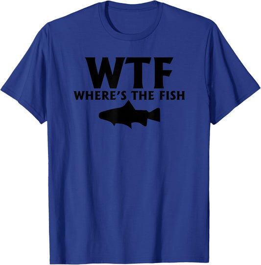 Fish Lover Funny - WTF Where's The Fish T-Shirt - T-Shirt | Royal