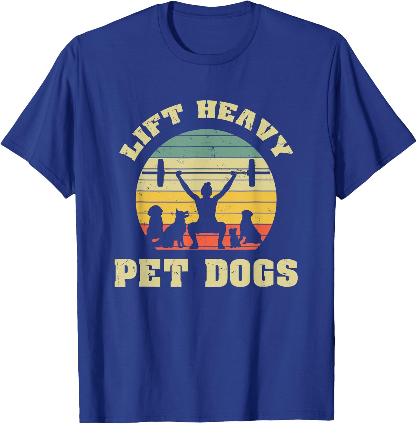 Lift heavy. Pet Dogs. I Retro Gift for dog lovers Men Women T-Shirt - T-Shirt | Royal