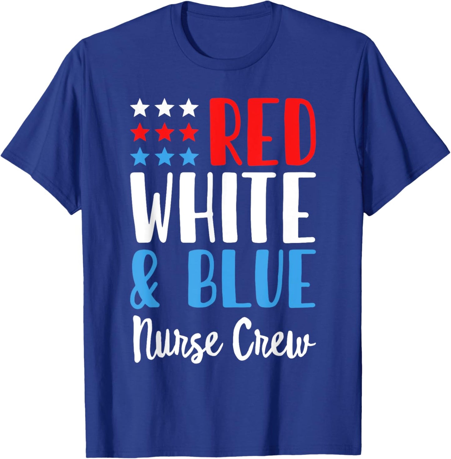 Red White And blue Nurse Crew Funny 4th Of July Patriotic T-Shirt - T-Shirt | Royal