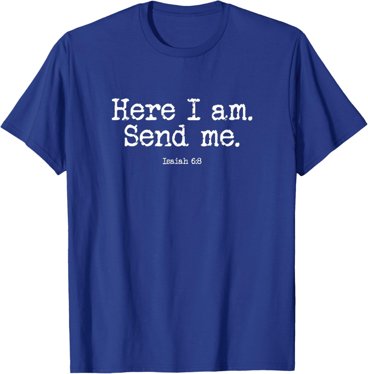 Isaiah 6:8 Send Me Missions T-Shirt - T-Shirt | Royal