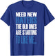 Need New Haters The Old Ones Are Starting To Like Me T-Shirt - T-Shirt | Royal