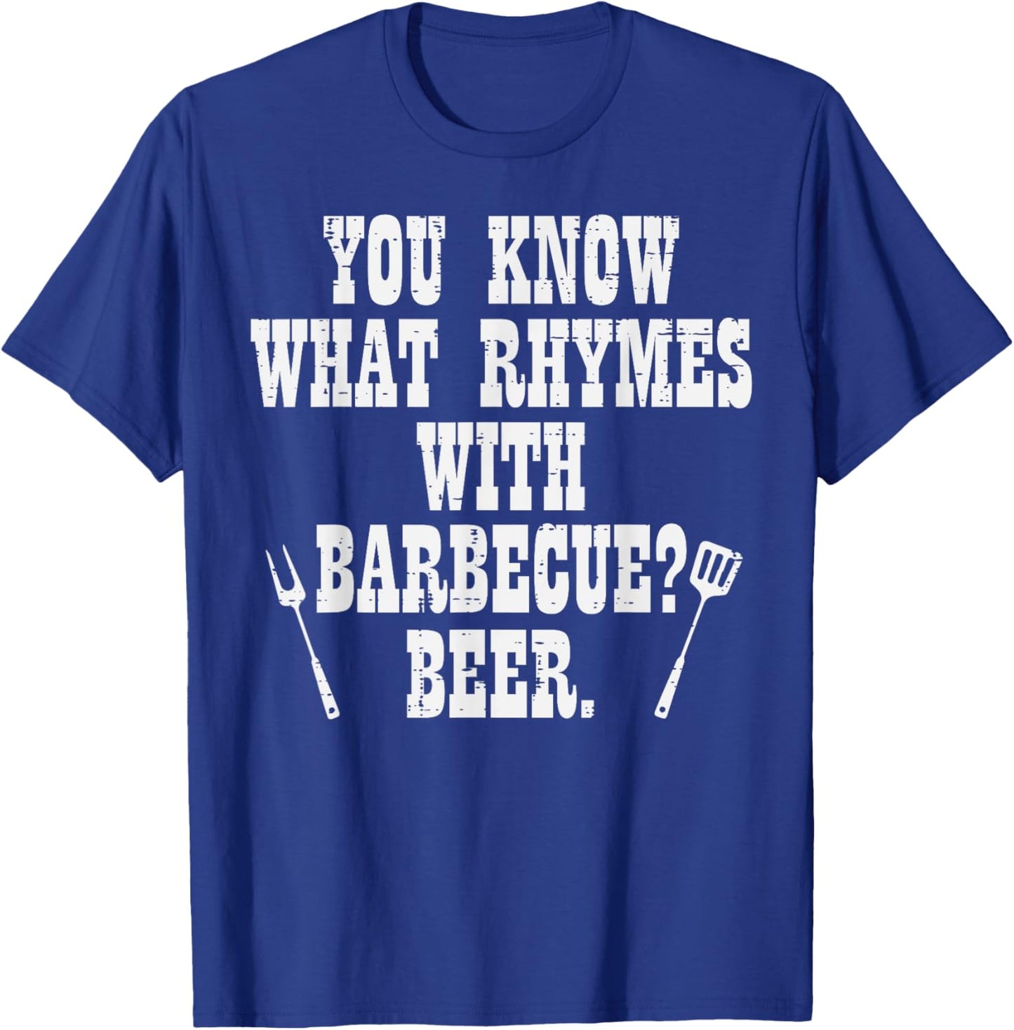 What Rhymes With Barbecue Funny Bbq Grillin Grilling Dad Men T-Shirt - T-Shirt | Royal