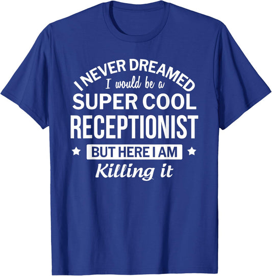 Funny Receptionist Gift T-Shirt - T-Shirt | Royal