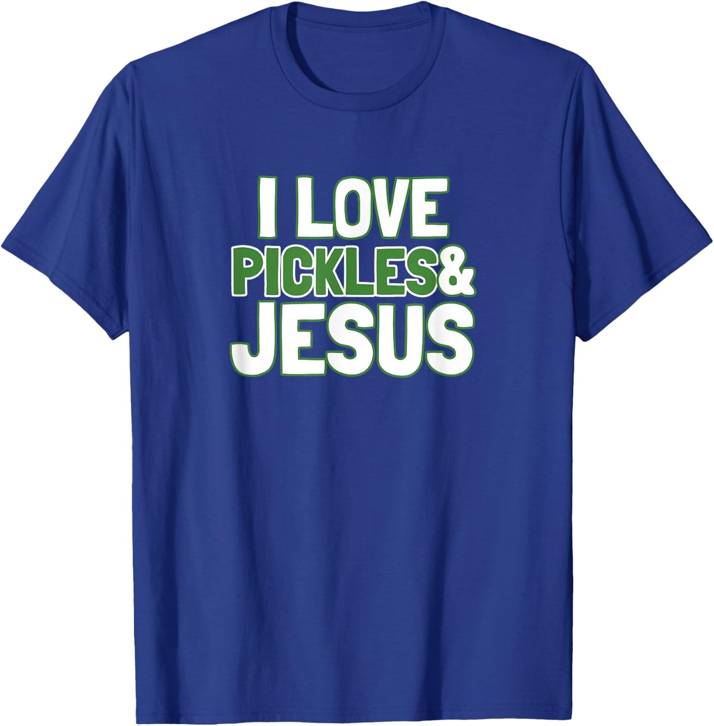 I Love Pickles & Jesus Funny Pickle Lover Gift T-Shirt - T-Shirt | Royal