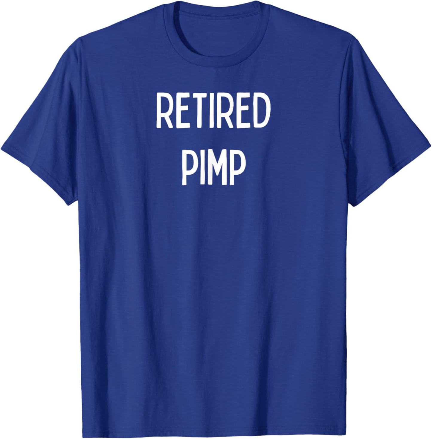 Fun Graphic-Retired Pimp T-Shirt - T-Shirt | Royal