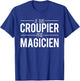 Je Suis Croupier Pas Magician Humour Croupier , Black, S T-Shirt - T-Shirt | Royal