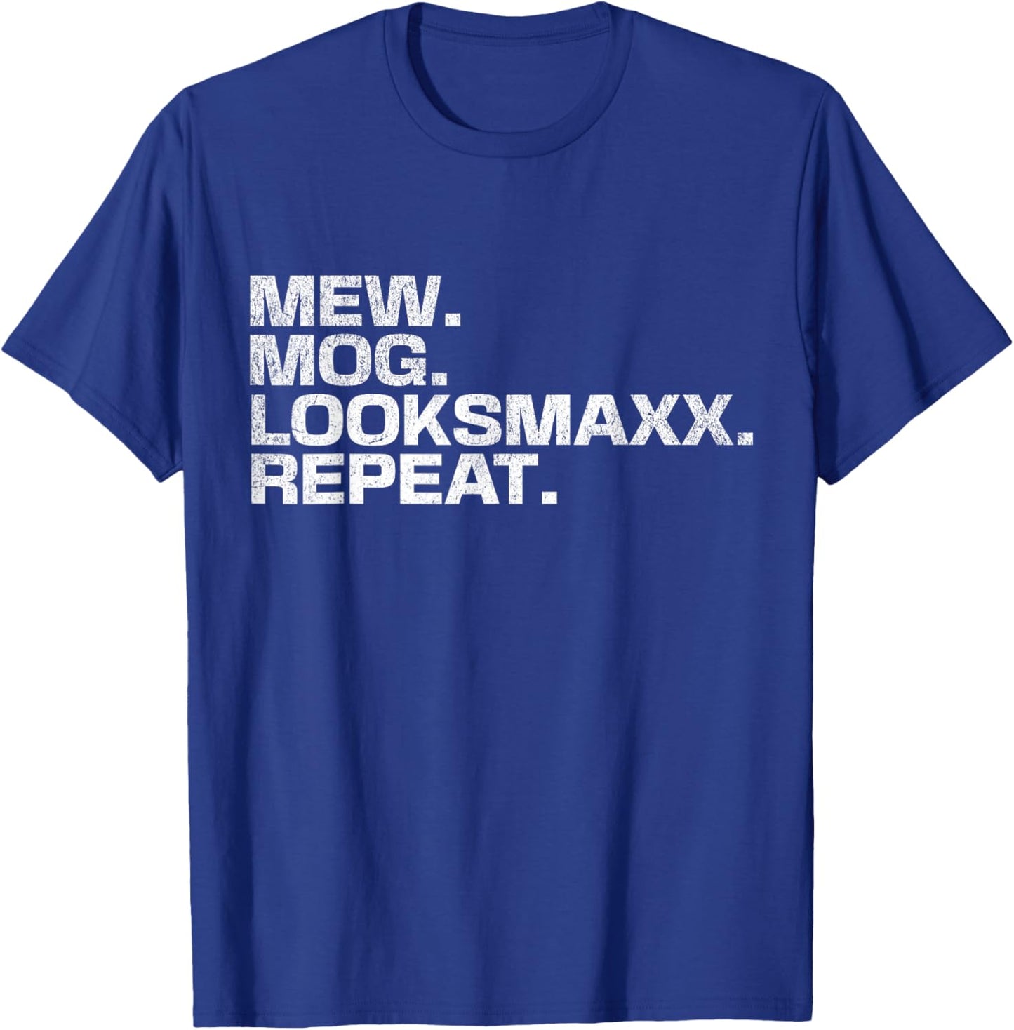 Stupid Funny Saying Meme Mew Mog LooksMaxx Repeat T-Shirt - T-Shirt | Royal