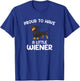 Proud to have a little wiener, funny Dachshund T-Shirt - T-Shirt | Royal
