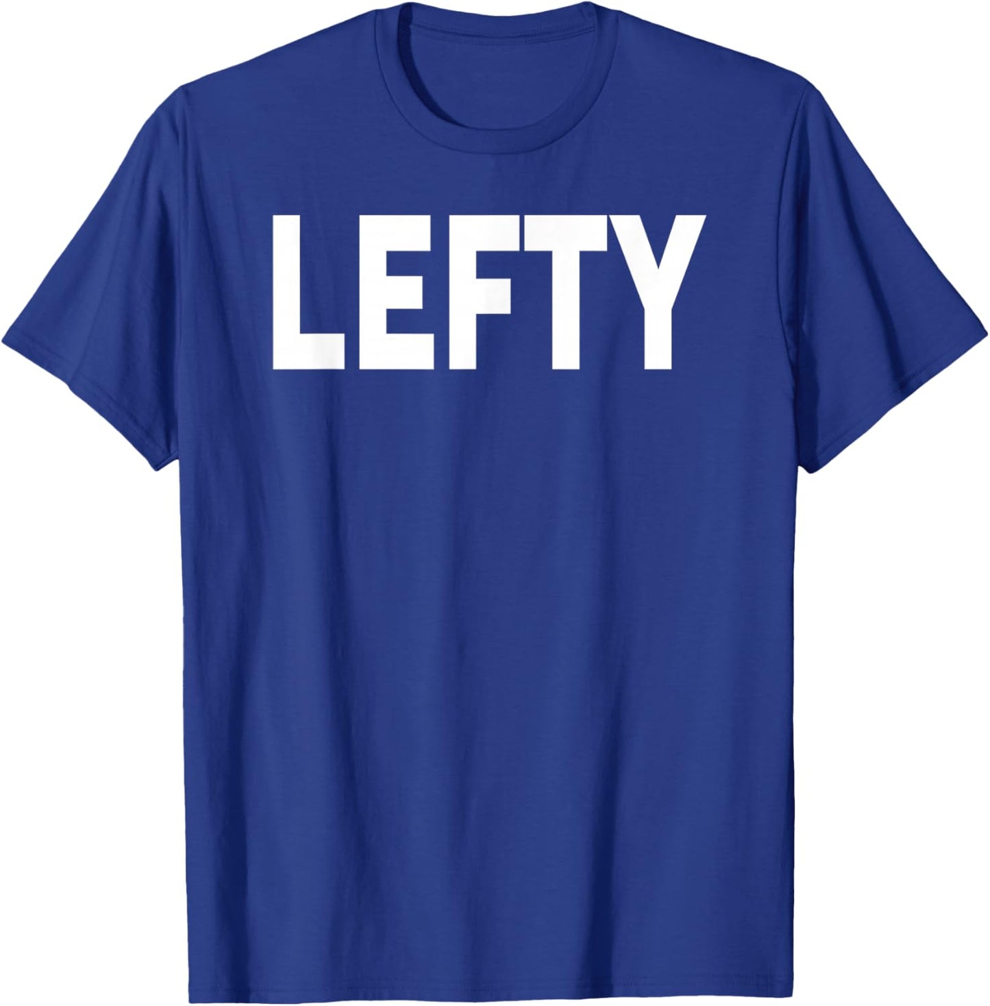 That Says Lefty Shirt - A Design That Says Lefty T-Shirt - T-Shirt | Royal
