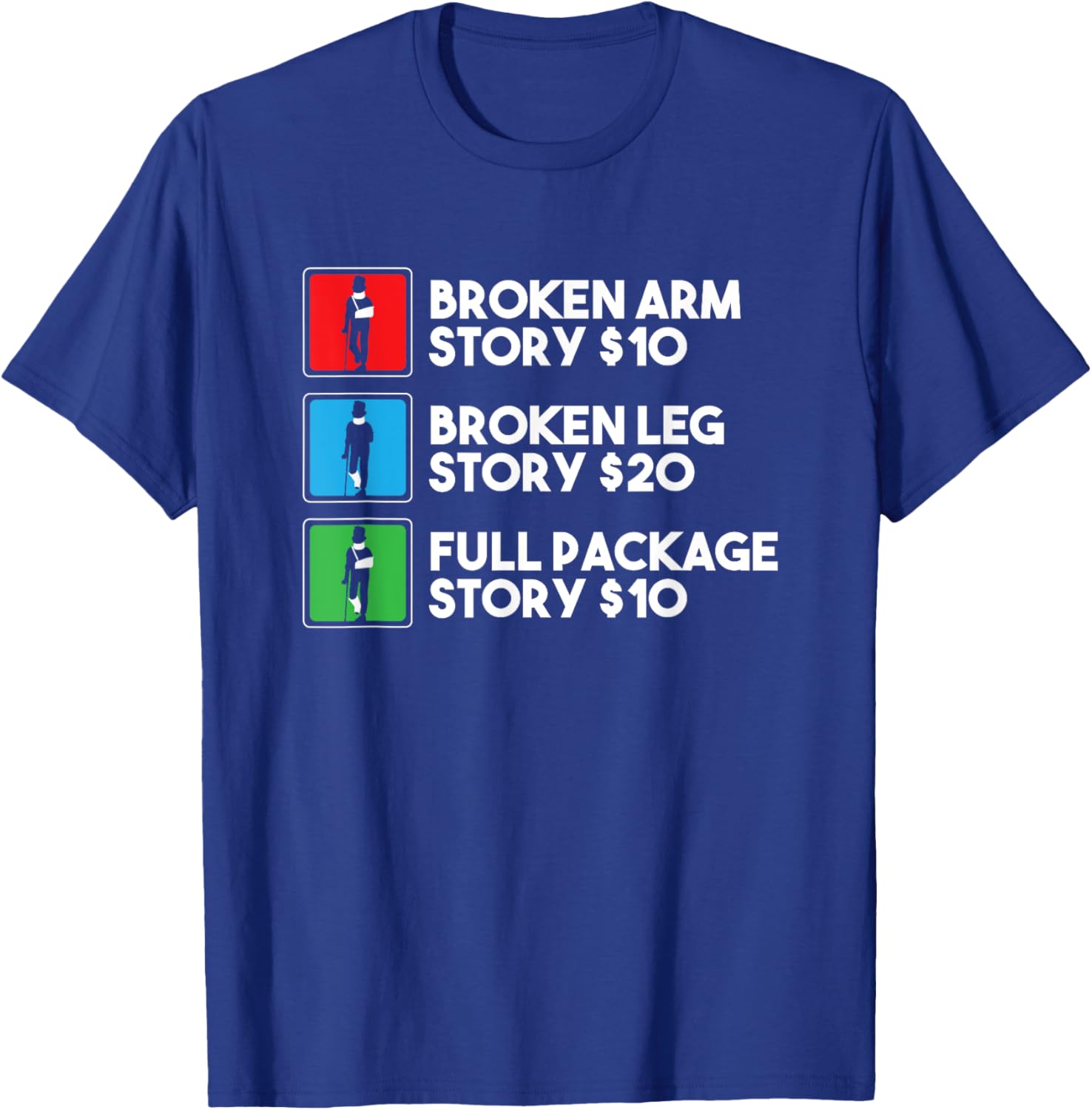 Broken Arm Leg Story Stunt Double Performer Funny Stuntman T-Shirt - T-Shirt | Royal
