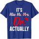 Funny Doctor It's Miss Mrs Ms Dr / Doctor Graduation T-Shirt - T-Shirt | Royal