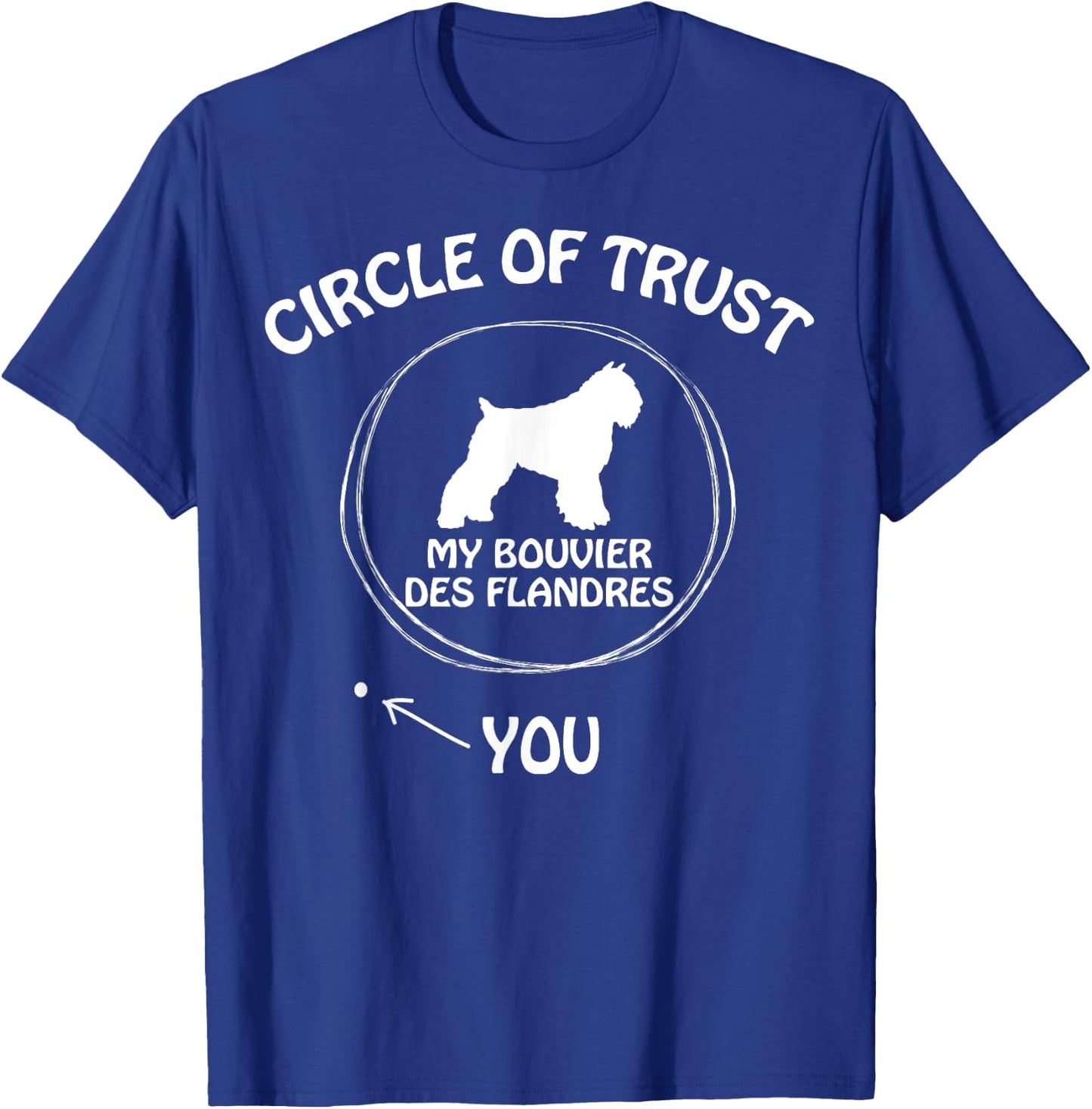 Circle of Trust My Bouvier des Flandres funny T-Shirt - T-Shirt | Royal