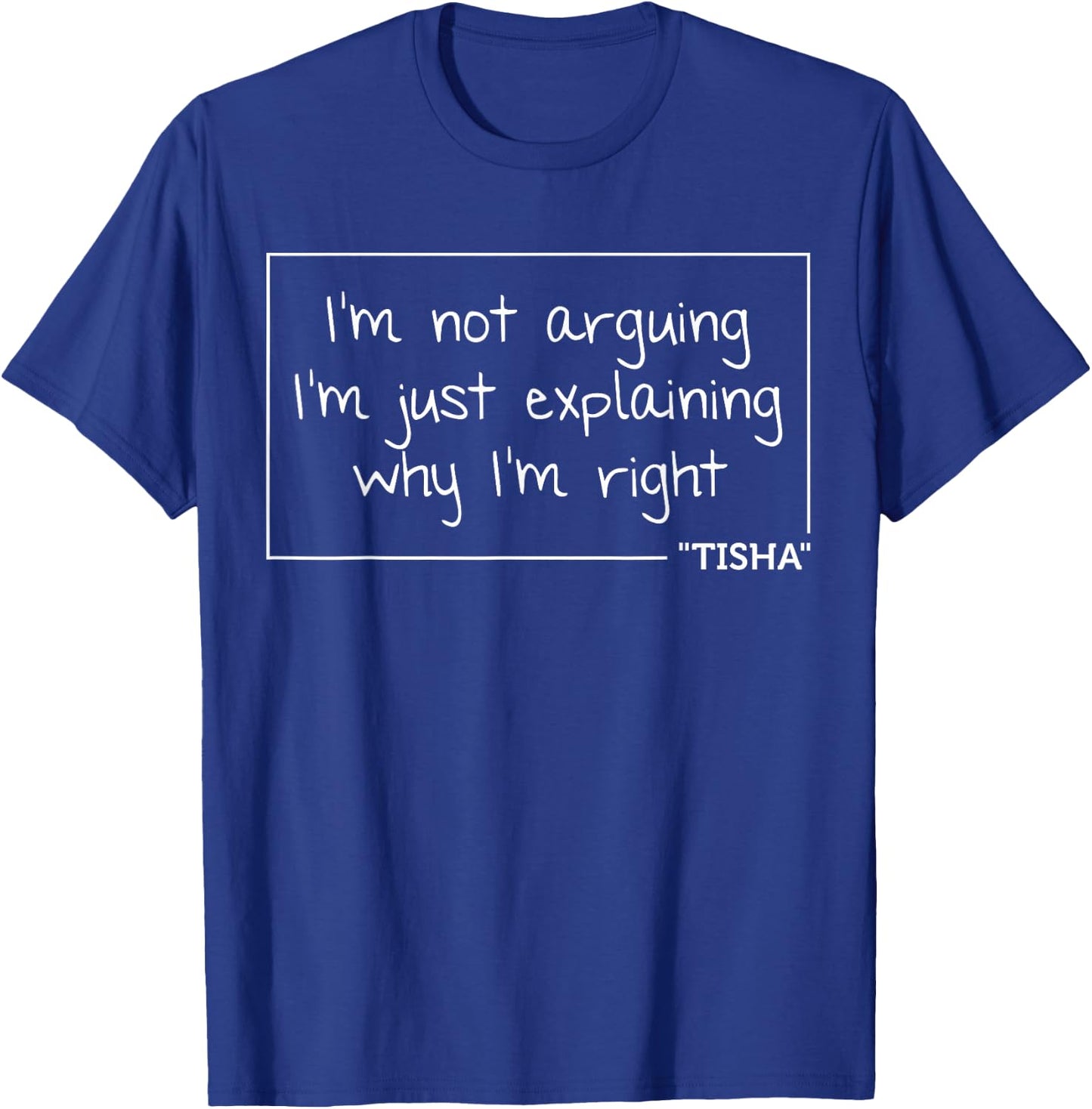 TISHA Quote Personalized Name Funny Birthday Gift T-Shirt - T-Shirt | Royal
