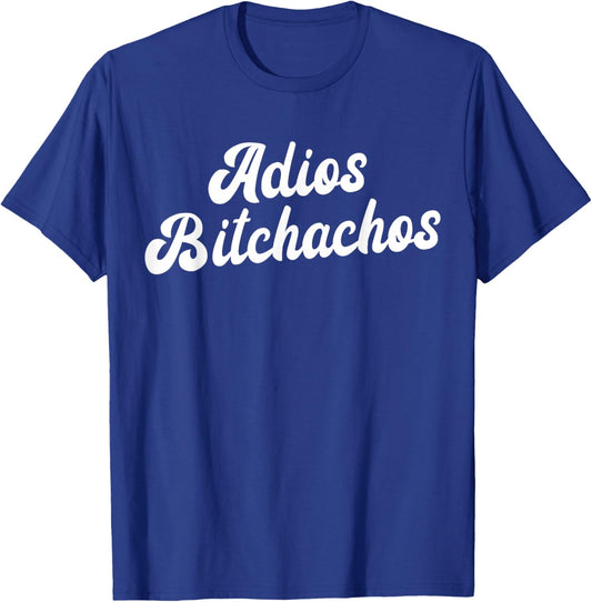 Adios Bitchachos Women's Cinco De Mayo Adios Bitchachos T-Shirt - T-Shirt | Royal