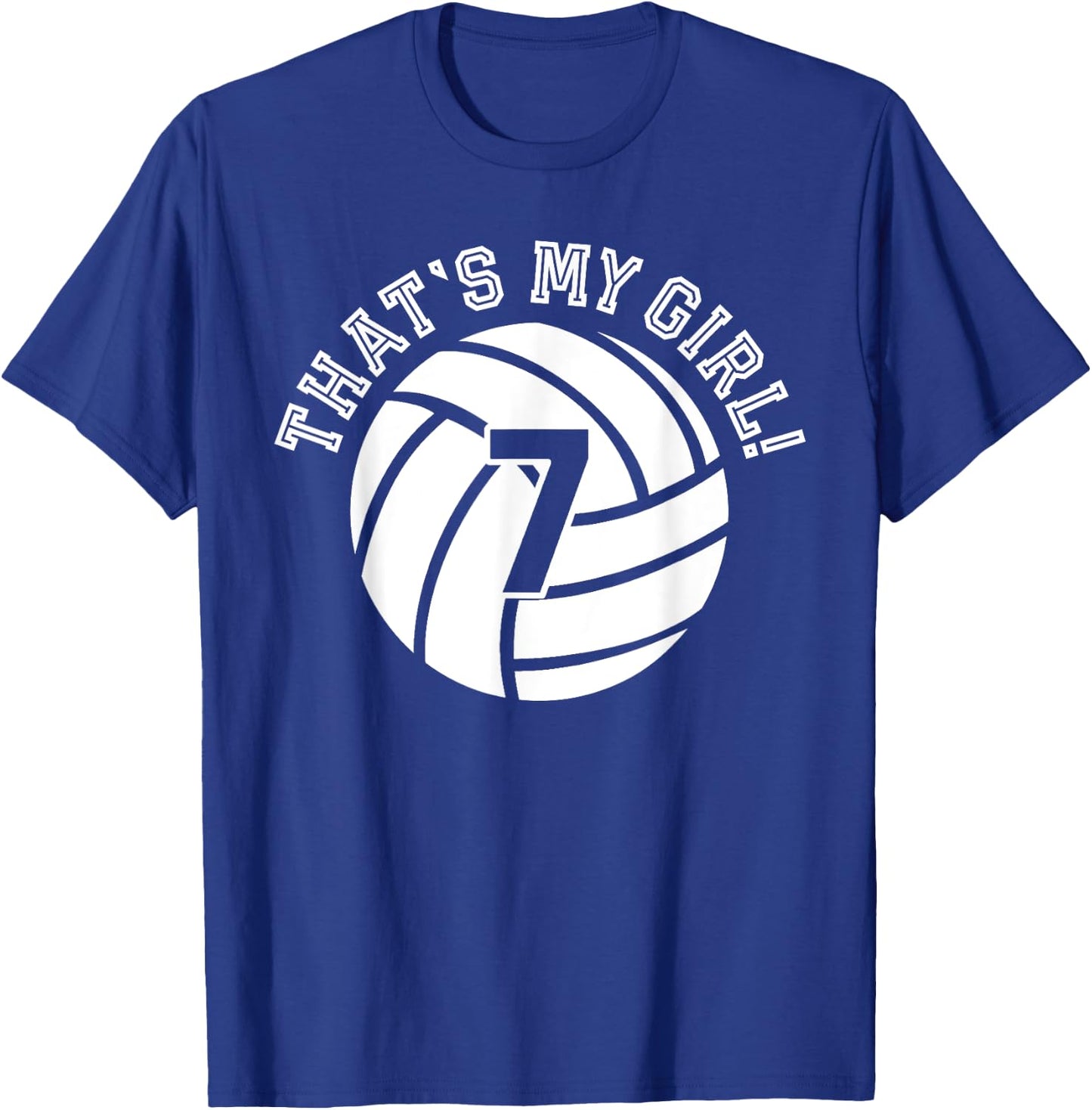 That's My Girl #7 Volleyball Player Mom Dad Kids School Fan T-Shirt - T-Shirt | Royal
