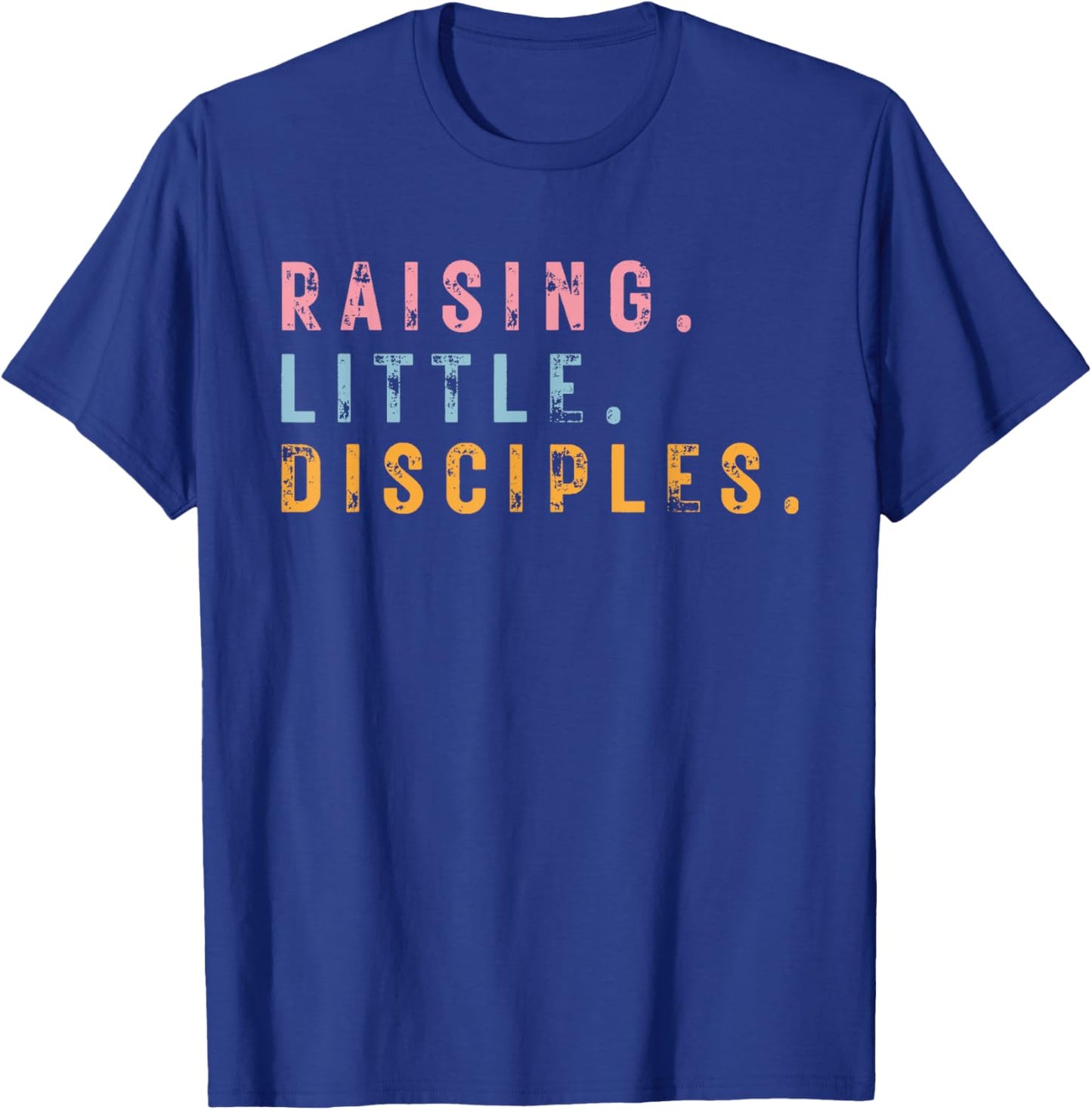 Raising Little Disciples, Christian Faith, Bible Verse T-Shirt - T-Shirt | Royal