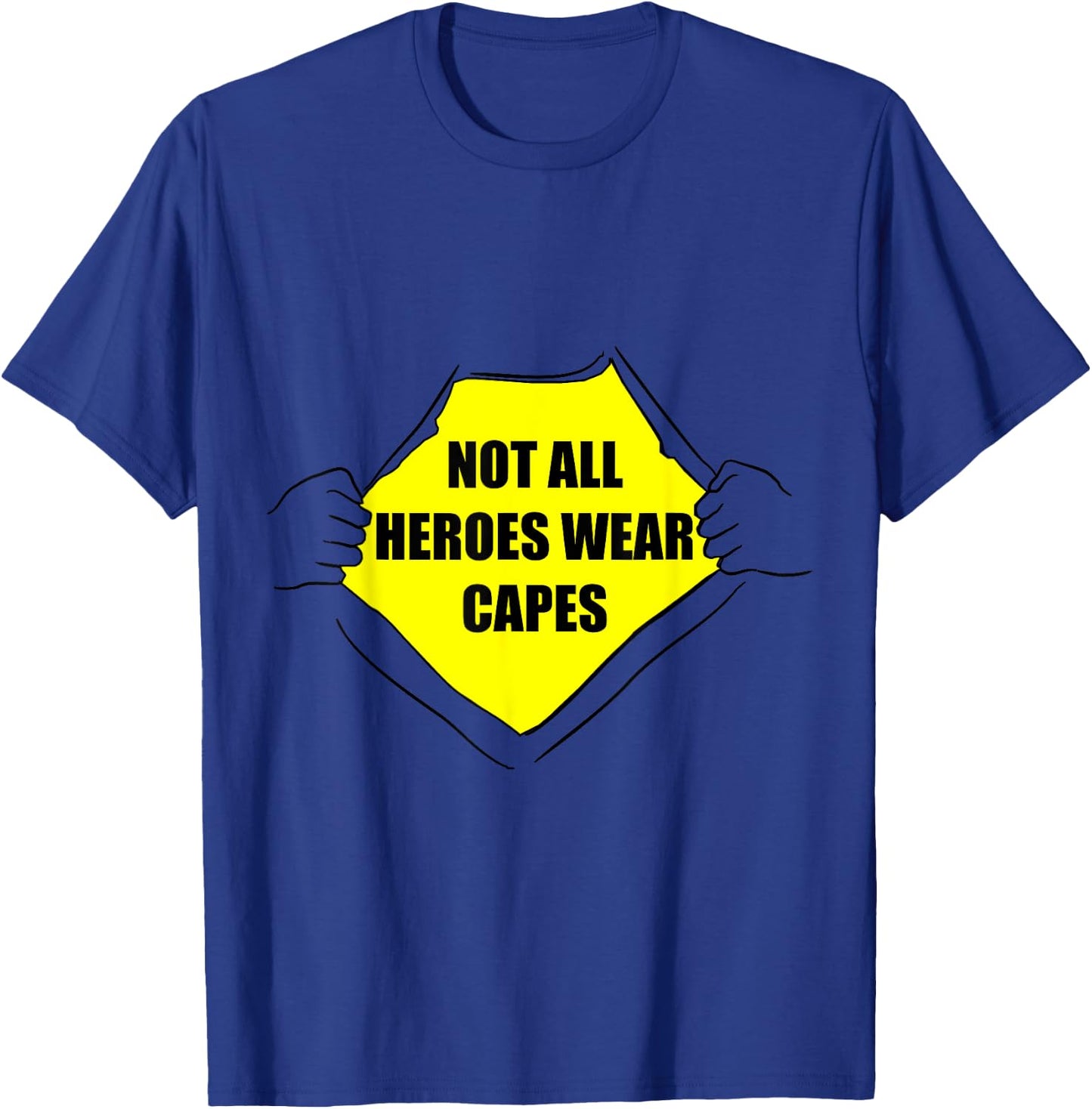 Not All Heroes Wear Capes Shirt for Dad Mom Essential Worker T-Shirt - T-Shirt | Royal