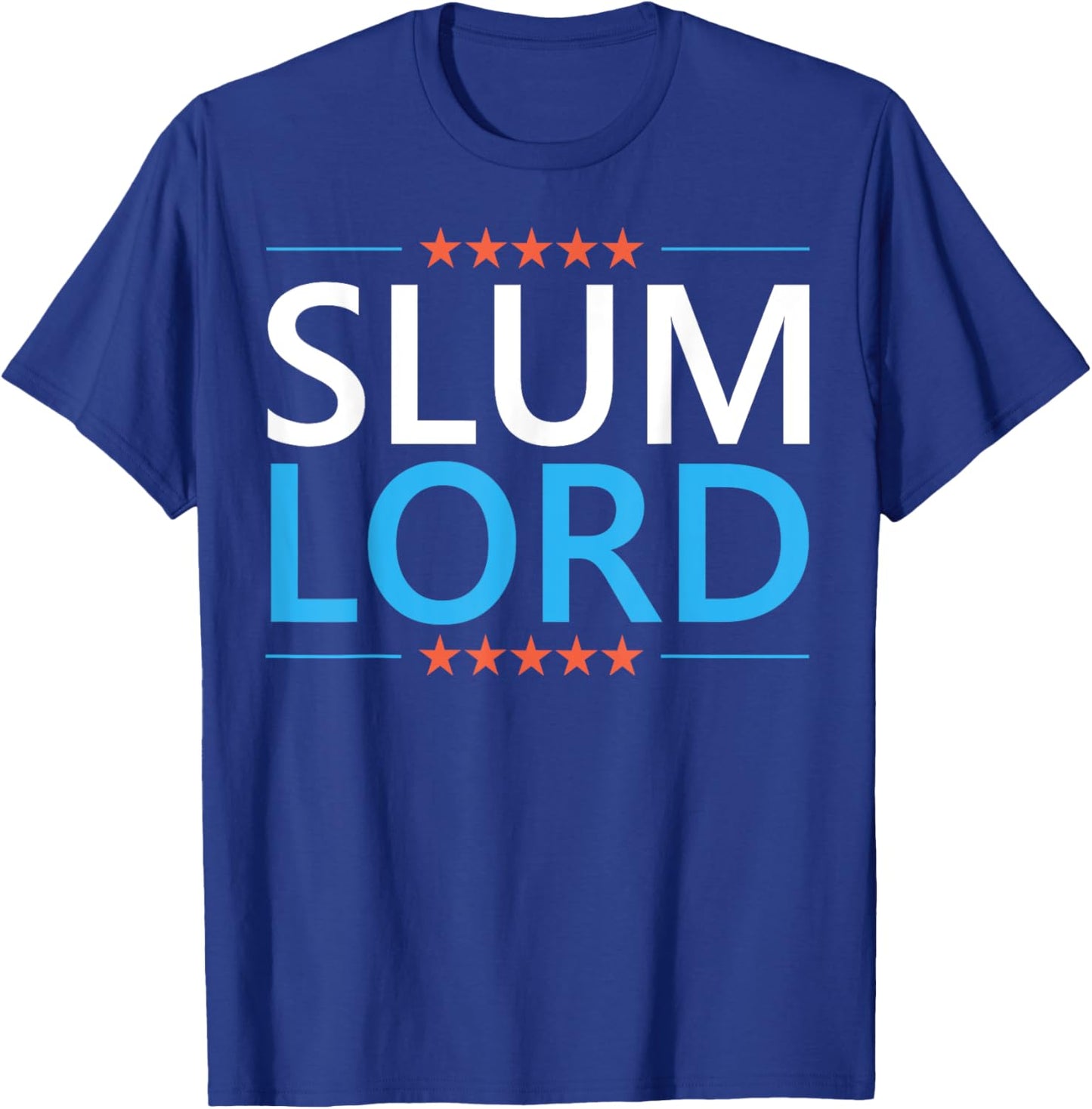 Slum Lord Funny Landlord Slumlord Quote Apartment Owner T-Shirt - T-Shirt | Royal