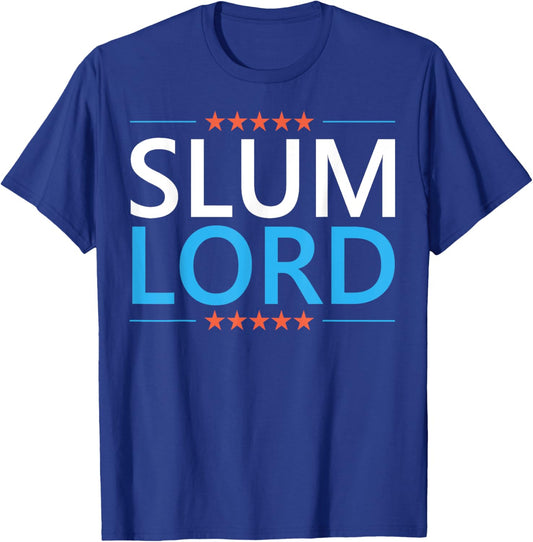 Slum Lord Funny Landlord Slumlord Quote Apartment Owner T-Shirt - T-Shirt | Royal
