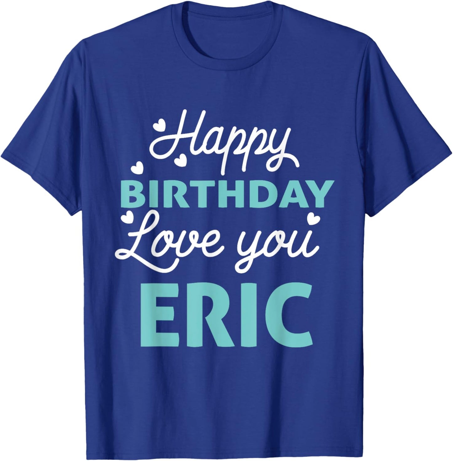 Eric Birthday Shirt Happy Birthday Eric Birthday Boy Men T-Shirt - T-Shirt | Royal