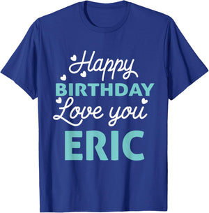 Eric Birthday Shirt Happy Birthday Eric Birthday Boy Men T-Shirt - T-Shirt | Royal
