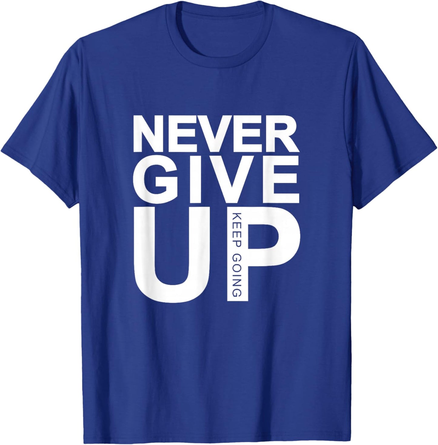 Never Give Up by Never Give Up - -Adults, Black, Small, Short Sleeve, Classic Fit T-Shirt - T-Shirt | Royal