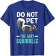 Do Not Pet The Fart Squirrels Wildlife Animal Skunk T-Shirt - T-Shirt | Royal