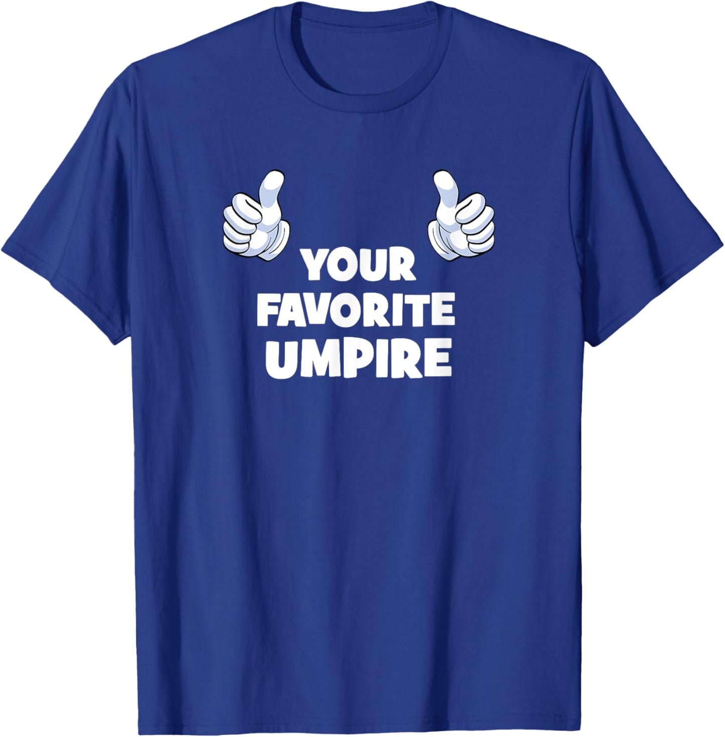 Your Favorite Umpire Funny Co-Worker On The Job T-Shirt - T-Shirt | Royal