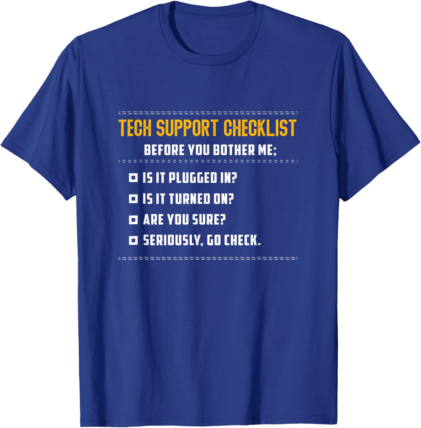 Funny Tech Support Checklist , Sysadmin Gift T-Shirt - T-Shirt | Royal