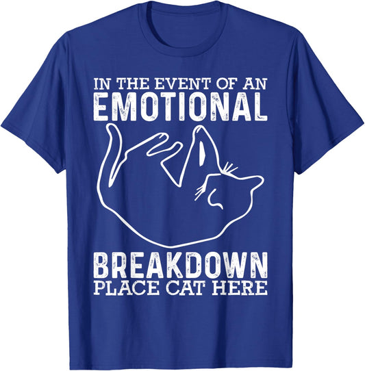 In The Event Of An Emotional Breakdown Place Cat Here Joke Women T-Shirt - T-Shirt | Royal