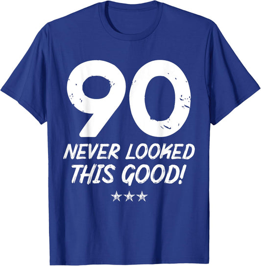 90 Year Old Never Looked So Good Birthday 90th Birthday T-Shirt - T-Shirt | Royal