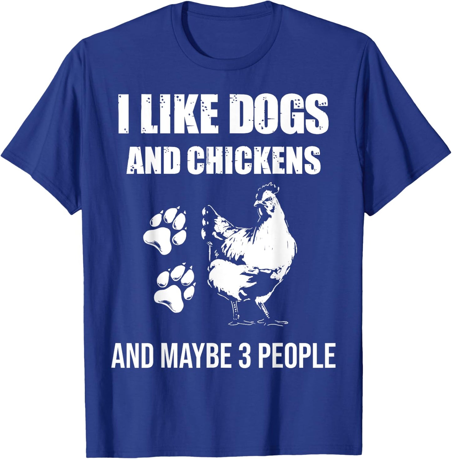I Like Dogs And Chickens Maybe 3 People Vintage T-Shirt - T-Shirt | Royal