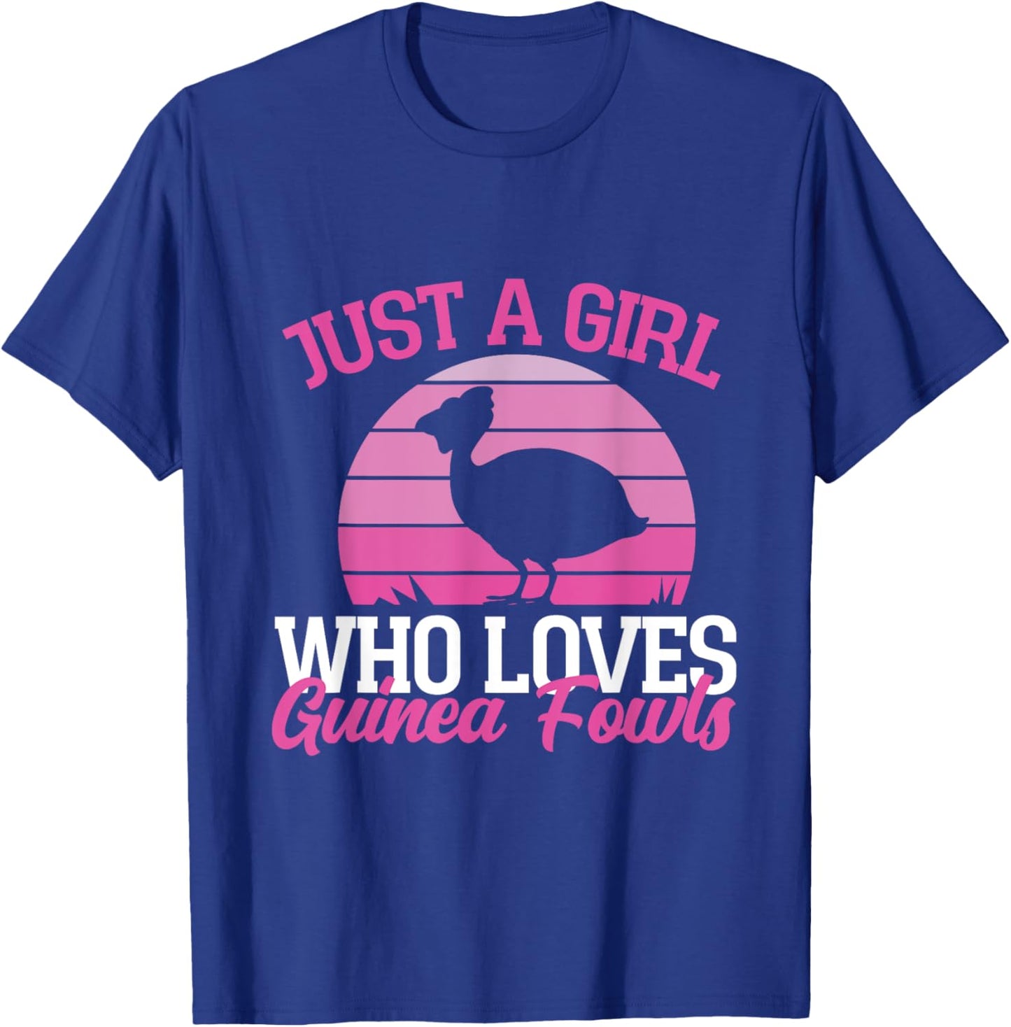 Just A Girl Who Loves Guinea Fowls T-Shirt - T-Shirt | Royal