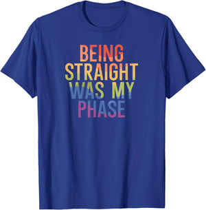 Being straight was my phase T-Shirt - T-Shirt | Royal