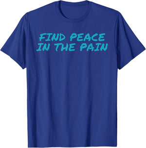 Funny Pump Covers Gym Men | Find Peace In The Pain T-Shirt - T-Shirt | Royal