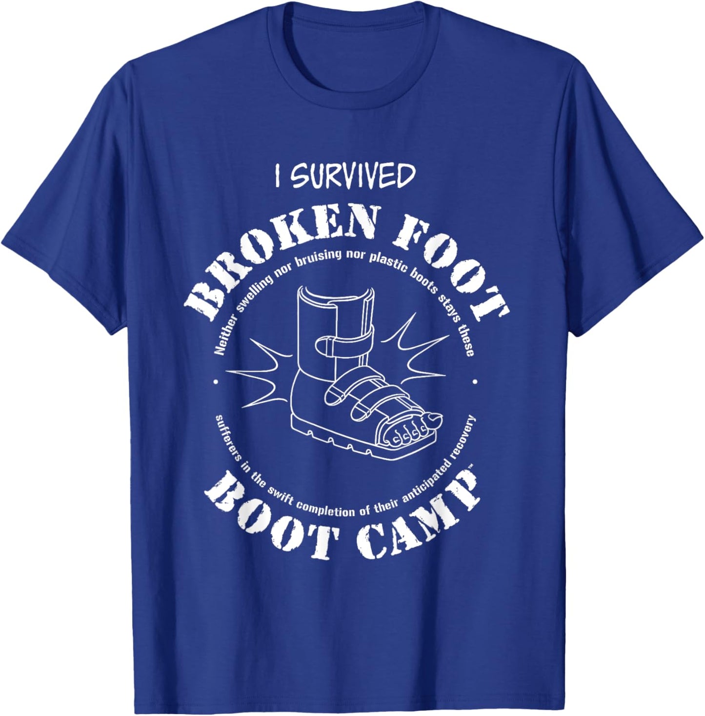 I Survived Broken Ankle Broken Foot Boot Camp T-Shirt - T-Shirt | Royal