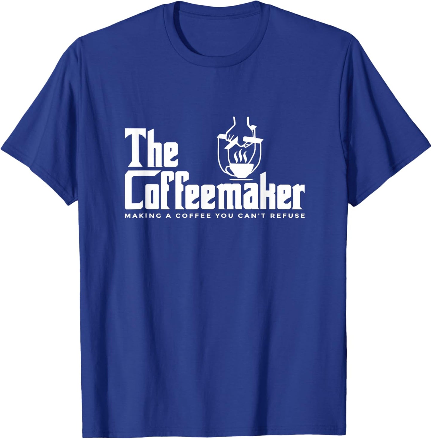 The Coffeemaker Making A Coffee You Can't Refuse Barista T-Shirt - T-Shirt | Royal