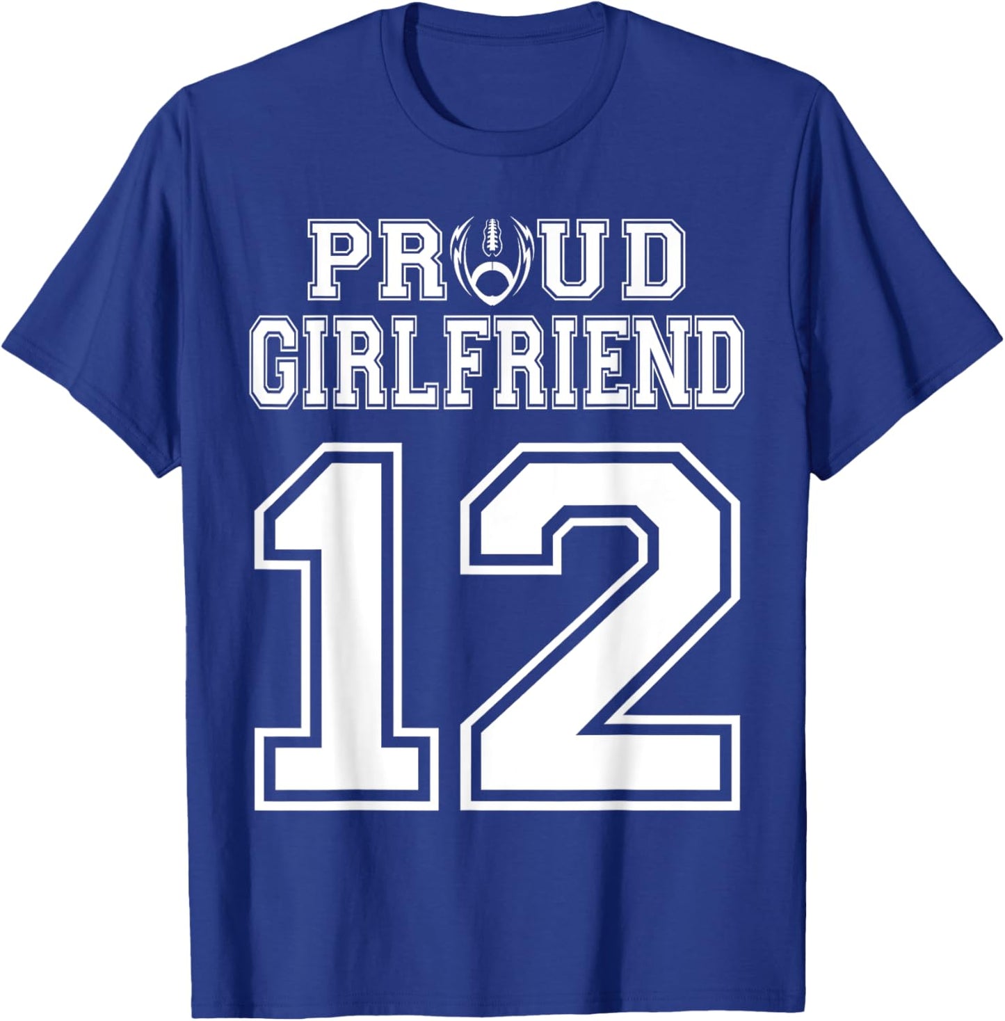 Custom Proud Football Girlfriend Number 12 Personalized T-Shirt - T-Shirt | Royal